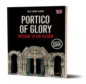 PORTICO OF GLORY. MESSAGE TO THE PILGRIM | 9788494942112 | CARBÓ ALONSO, FÉLIX