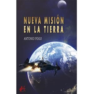 NUEVA MISIÓN EN LA TIERRA | 9788419748980 | POGO, ANTONIO