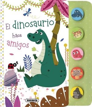 DINOSAURIO HACE AMIGOS, EL | 9788467793420 | EDICIONES, SUSAETA