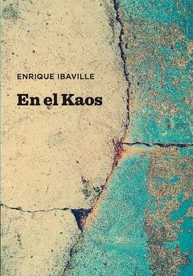 EN EL KAOS | 9788417852191 | IBAÑEZ VILLEGAS, ENRIQUE