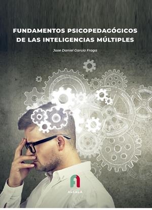FUNDAMENTOS PSICOPEDAGÓGICOS DE LAS INTELIGENCIAS MÚLTIPLES | 9788419849007 | GARCIA FRAGA , JOSE DANIEL