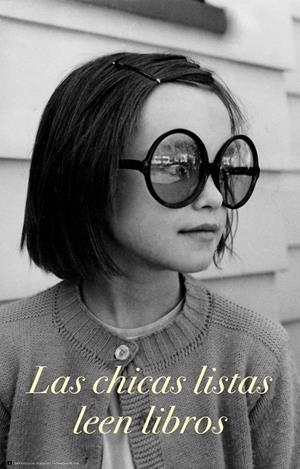 CARTEL "LAS CHICAS LISTAS LEEN LIBROS" | 9788415979647 | AA.VV