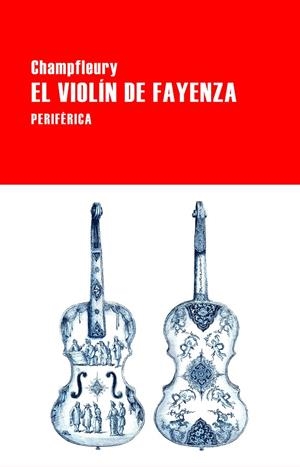 VIOLÍN DE FAYENZA, EL | 9788418838583 | CHAMPFLEURY, JULES