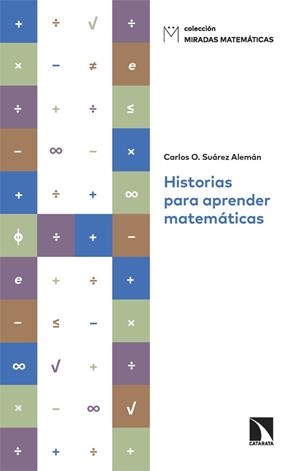HISTORIAS PARA APRENDER MATEMÁTICAS | 9788413527246 | SUAREZ ALEMAN, CARLOS O.