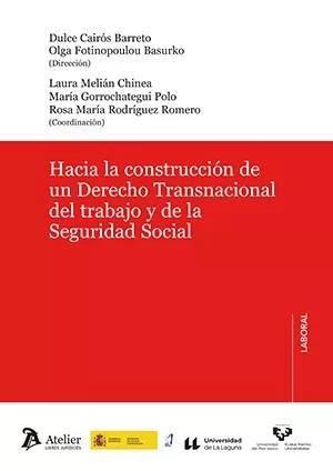 HACIA LA CONSTRUCCIÓN DE UN DERECHO TRANSNACIONAL DEL TRABAJO Y DE LA SEGURIDAD SOCIAL | 9788419773173 | FOTINOPOULOU BASURKO, OLGA