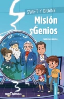SWIFT Y BRAINY. MISIÓN GENIOS | 9788426734594 | LAGUNA, CAROLINA