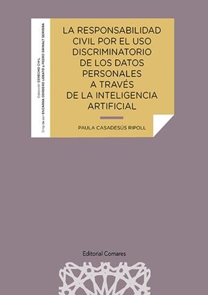 RESPONSABILIDAD CIVIL POR EL USO DISCRIMINATORIO DE LOS DATOS PERSONALES, LA | 9788413695037 | CASADESUS RIPOLL, PAULA