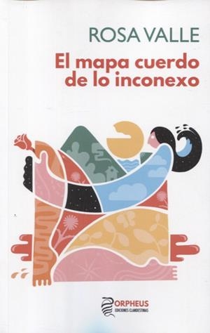 MAPA CUERDO DE LO INCONEXO, EL | 9788419691170 | VALLE, ROSA