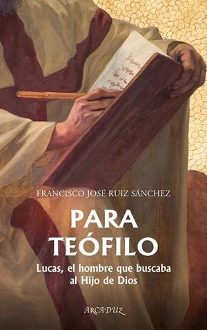 PARA TEOFILO | 9788413682846 | RUIZ SÁNCHEZ, FRANCISCO JOSÉ