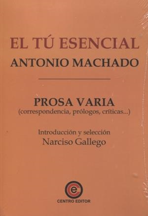 TÚ ESENCIAL, EL. ANTONIO MACHADO | 9788412666366 | MACHADO, ANTONIO