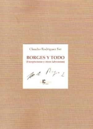 BORGES Y TODO | 9788412666359 | RODRÍGUEZ FER, CLAUDIO