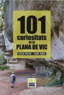 101 CURIOSITATS DE LA PLANA DE VIC | 9788419736130 | ROVIRÓ, FRANCESC XAVIER / RUBIO, MARIA DEL CARME