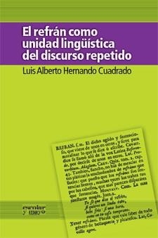 REFRAN COMO UNIDAD LINGÜISTICA DEL DISCURSO REPETIDO, EL | 9788493698843 | HERNANDO CUADRADO, LUIS ALBERTO