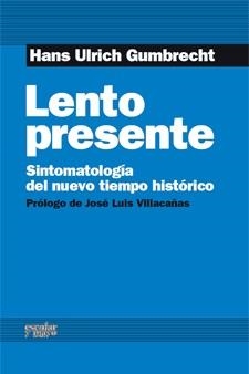 LENTO PRESENTE | 9788493790608 | GUMBRECHT, HANS ULRICH
