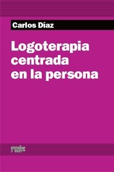LOGOTERAPIA CENTRADA EN LA PERSONA | 9788493790660 | DIAZ, CARLOS