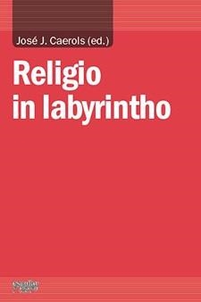 RELIGIO IN LABYRINTHO | 9788494105685 | CAEROLS, JOSE J.