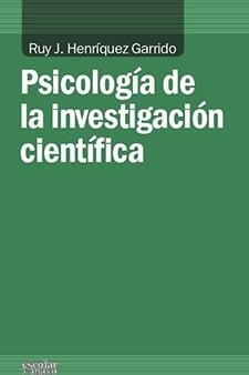 PSICOLOGIA DE LA INVESTIGACION CIENTIFICA | 9788494105647 | HENRIQUEZ, R. J.