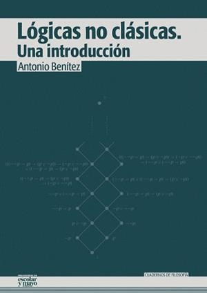 LÓGICAS NO CLÁSICAS | 9788416020256 | BENITEZ LOPEZ, ANTONIO