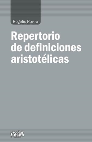 REPERTORIO DE DEFINICIONES ARISTOTÉLICAS | 9788416020331 | ROVIRA MADRID, ROGELIO