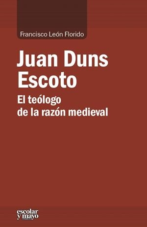JUAN DUNS ESCOTO | 9788416020461 | LEÓN FLORIDO, FRANCISCO