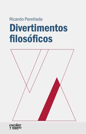 DIVERTIMENTOS FILOSÓFICOS | 9788416020546 | PARELLADA REDONDO, RICARDO