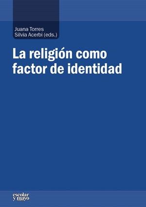 RELIGIÓN COMO FACTOR DE IDENTIDAD, LA | 9788416020614