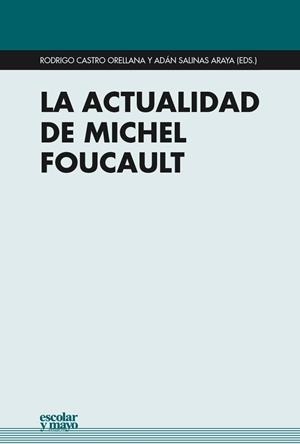 ACTUALIDAD DE MICHEL FOUCAULT, LA | 9788416020676 | SALINAS ARAYA, ADÁN