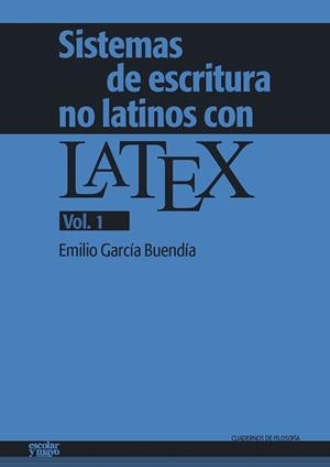 SISTEMAS DE ESCRITURA NO LATINOS CON LATEX. VOL. 1 | 9788416020690 | EMILIO, GARCÍA BUENDÍA