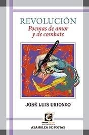 REVOLUCIÓN. POEMAS DE AMOR Y DE COMBATE | 9788409385638 | URIONDO MUÑIZ, JOSÉ LUIS