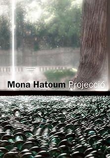 MONA HATOUM. PROJECCIÓ | 9788493898151 | DEL CASTILLO-OLIVARES SANTOS, PEDRO