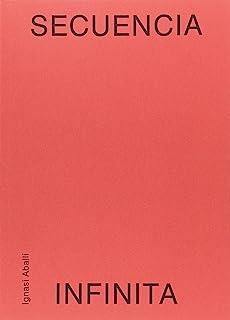 IGNASI ABALLÍ. SECUENCIA INFINITA | 9788416411160