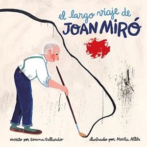 LARGO VIAJE DE JOAN MIRÓ, EL | 9788416411597 | GALLARDO, GEMMA / ALTÉS, MARTA