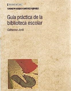 GUIA PRACTICA BIBLIOTECA ESCOLAR | 9788489384187 | JORDI, C.