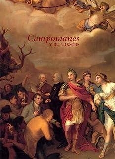 CAMPOMANES Y SU TIEMPO | 9788489913424