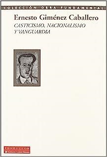 CASTICISMO, NACIONALISMO Y VANGUARDIA | 9788489913660 | GIMENEZ CABALLERO, E.