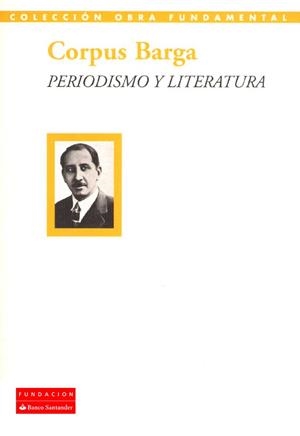 CORPUS BARGA PERIODISMO Y LITERATURA | 9788489913967 | BARGA, C.