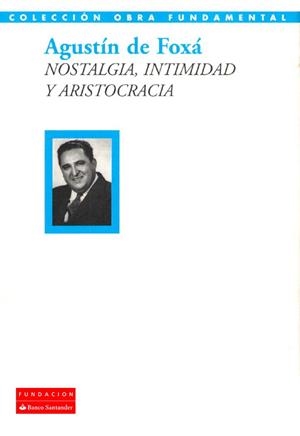 NOSTALGIA INTIMIDAD Y ARISTOCRACIA | 9788492543175 | FOXA, A.