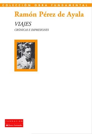 VIAJES , CRÓNICAS E IMPRESIONES | 9788492543489 | PEREZ DE AYALA, RAMON