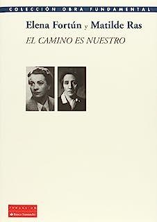 CAMINO ES NUESTRO, EL | 9788492543649 | FORTUN, E. / RAS, M.