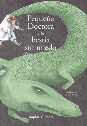 PEQUEÑA DOCTORA Y LA BESTIA SIN MIEDO | 9788494887468 | GILMORE, SOPHIE