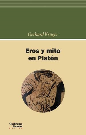 EROS Y MITO EN PLATÓN | 9788417134181 | KRÜGER, GERHARD