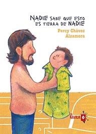 NADIE SABE QUE ESTO ES TIERRA DE NADIE | 9788412320534 | CHÁVEZ ALZAMORA, PERCY