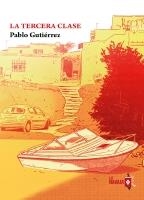 TERCERA CLASE, LA | 9788412530957 | GUTIÉRREZ, PABLO