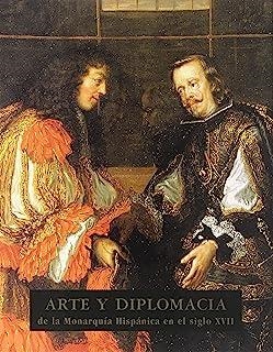 ARTE Y DIPLOMACIA DE LA MONARQUÍA HISPÁNICA EN EL SIGLO XVII | 9788493340308 | COLOMER, JOSÉ LUIS