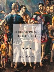 DESCUBRIMIENTO DE GRECO, EL. NACIONALISMO Y ARTE MODERNO (1860-1914) | 9788415245179 | STORM, ERIC