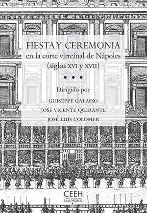 FIESTA Y CEREMONIA EN LA CORTE VIRREINAL DE NÁPOLES (SIGLOS XVI Y XVII) | 9788415245209 | GALASSO, GIUSEPPE