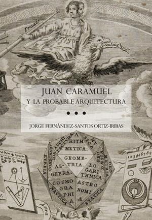 JUAN CARAMUEL Y LA PROBABLE ARQUITECTURA | 9788415245353 | FERNÁNDEZ-SANTOS, JORGE