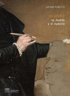 VELÁZQUEZ : SU MUNDO Y EL NUESTRO | 9788415245797 | PORTÚS, JAVIER
