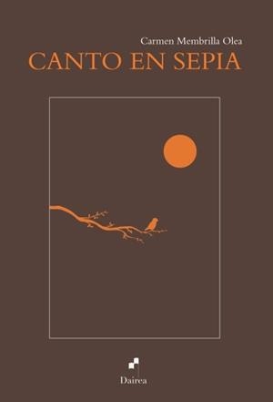 CANTO EN SEPIA | 9788493967284 | MEMBRILLA OLEA, CARMEN