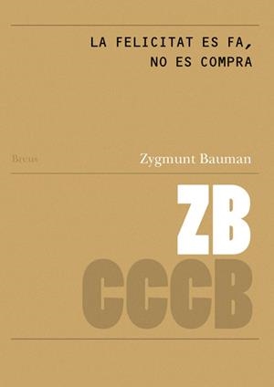 FELICITAT ES FA, NO ES COMPRA, LA / JOYS OF LIFE MADE, NOT BOUGHT | 9788461662913 | BAUMAN, ZYGMUNT